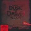 From dusk till dawn -  Trilogy...